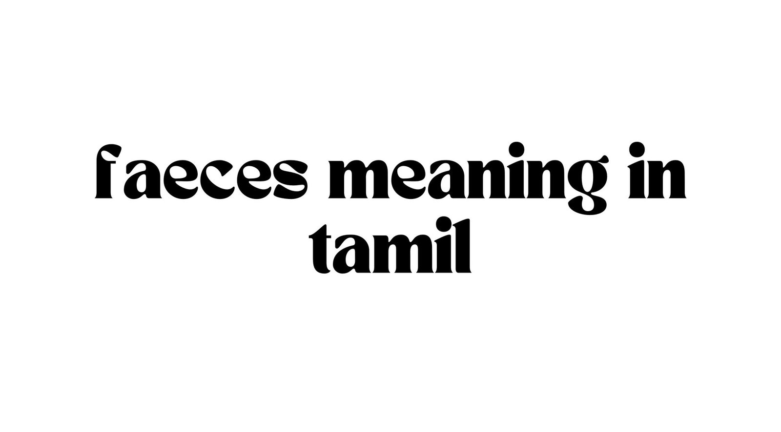 Faeces Meaning in Tamil